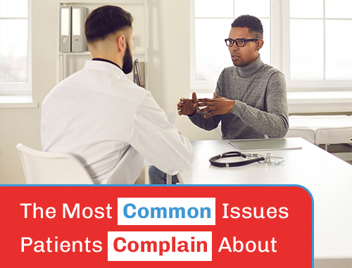 The Most Common Issues Patients Complain About