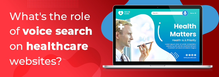 What's the role of voice search on healthcare websites?