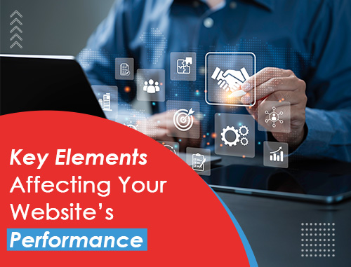 Key Elements Affecting Your Website’s Performance